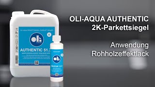 Anwendungsvideo Rohholzeffektlack OLI-AQUA AUTHENTIC 51.30 auf Parkett