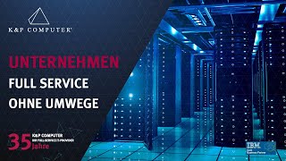 K&P Computer - Full-Service IT-Provider und IBM Gold Business Partner