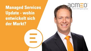 Wohin entwickelt sich der Managed Services IT-Markt?