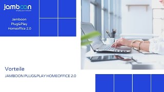 Jamboon Plug&Play Homeoffice 2.0 - Vorteile
