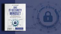 Das IT-Security Mindset - Wie sicher ist die IT des deutschen Mittelstands?