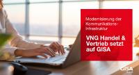 VNG Handel & Vertrieb GmbH beauftragt GISA GmbH mit Modernisierung der Kommunikations-Infrastruktur