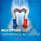 Mucopren® Soft - un véritable aimant!