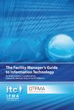 The Facility Manager's Guide to IT