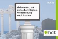 Gekommen, um zu bleiben: Digitale Weiterbildung, powered by hdt+