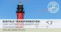 Digitale Transformation - Vom historischen Marktplatz zum regionalen Online Marktplatz