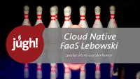 Video: Cloud Native FaaS Lebowski. Mario-Leander Reimer als Speaker bei der JUGH