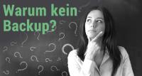 Warum erstellen viele PC-Anwender keine Datensicherung?