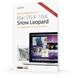 Vierfarbiges Grundlagenbuch zum aktuellen Apple-Betriebssystem Snow Leopard von Daniel Mandl erschienen