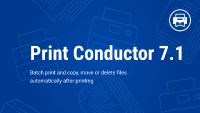 Print Conductor 7.1 – New Version of Batch Printing Software for Windows Released