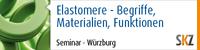 Elastomere - Begriffe, Materialien, Funktionen