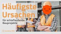 Häufigste Ursachen für schieflaufende Bauprojekte
