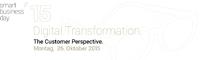 Smart Business Day 2015: Digitale Transformation aus Kundensicht