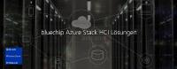 bluechip bietet Azure Stack zertifizierte HCI Lösungen an
