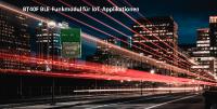 Fanstel BT40F - energiesparendes, leistungsstarkes Bluetooth Low Energy-Modul für IoT