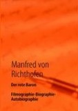 Manfred von Richthofen: Der rote Baron