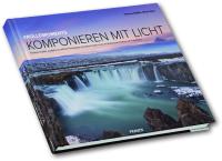 Bucherscheinung: Bilder komponieren mit Filtern - Reisefotografie im richtigen Licht