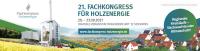 21. Fachkongress für Holzenergie: 20. bis 23. September 2021