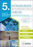 Veranstaltungstipp: 5. Würzburger Schimmelpilz-Forum - Schimmel in Gebäuden: Risiken, Kosten, Vorsorge