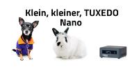 Klein, kleiner, TUXEDO Nano