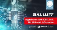 Jumeau numérique: Balluff propose le format AutomationML comme source centrale d'information sur ses produits, optimisé par CADENAS