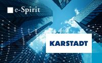 e-Spirit gewinnt Karstadt als neuen Kunden