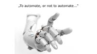 Ist die Automatisierung wirklich alternativlos?