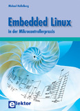 Neues Elektor-Fachbuch erschienen: "Embedded Linux in der Mikrocontrollerpraxis "