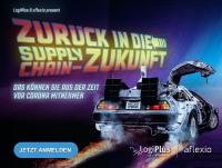 „Zurück in die Supply Chain-Zukunft!“ | Web-Seminar von LogiPlus und aflexio