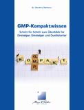 GMP-Kompaktwissen - Schritt für Schritt zum Überblick für Einsteiger, Umsteiger und Durchstarter