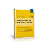 Soeben erschienen: Die Sicherheitsfibel zur Maschinensicherheit!