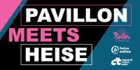 Veranstaltungstipp für August: Pavillon Meets Heise