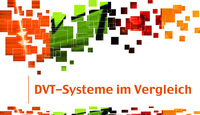 Einzigartiger Marktüberblick: DVT-Systeme im Vergleich