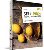 Stillleben meisterlich fotografieren