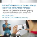 New miniature ambient light sensors from ams are a perfect fit for edge-to-edge smartphone displays