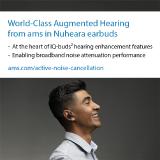 World-class Augmented Hearing technology from ams enables Nuheara’s latest smart hearing buds to enhance the user’s hearing ability