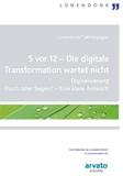 5 vor 12 – die „Digitale Transformation“ wartet nicht