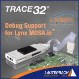 TRACE32 provides JTAG Debug Support for Lynx MOSA.icTM