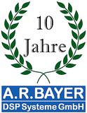 Zehn Jahre A.R. Bayer DSP Systeme GmbH