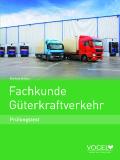 Fachkunde Güterkraftverkehr: Prüfungstest in neuer Auflage