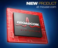 Mouser Electronics unterzeichnet globales Abkommen über den Vertrieb von Massenprodukten von Broadcom