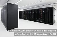 Verlässliche Rechenzentrum-Dienstleistung - Bürgschaftsbank NRW setzt auch in Krisenzeiten auf das Backup im Rechenzentrum der K3 Innovationen GmbH!