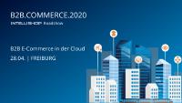 IntelliShop startet mit Roadshow “B2B.COMMERCE.2020” in Freiburg