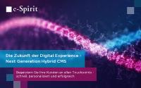 Die Zukunft der Digital Experience: e-Spirit launcht Hybrid CMS