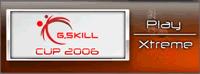 G.Skill LAN-Party - G.Skill CUP 2006 / BFG G80 Launch Party