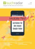 Mobile First: Das Magazin suchradar gibt Unternehmen wertvolle Tipps für den neuen Google-Index
