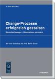 "Change-Prozesse erfolgreich gestalten: Menschen bewegen - Unternehmen verändern"