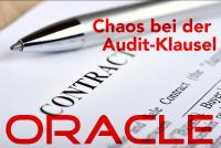 Oracle Lizenzaudit – Chaos bei der Oracle Audit Klausel