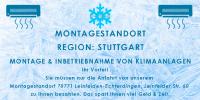 Montagestandort Region: Stuttgart | Montage & Inbetriebnahme von Klimaanlagen