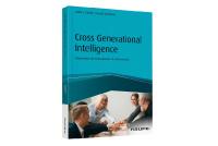 Den Generation Gap überwinden: Erfolgreich zusammenarbeiten mit "Cross Generational Intelligence"